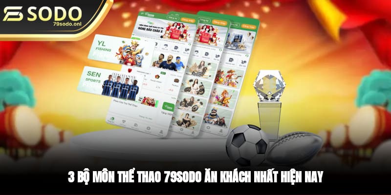 3 bộ môn thể thao 79SODO ăn khách nhất hiện nay