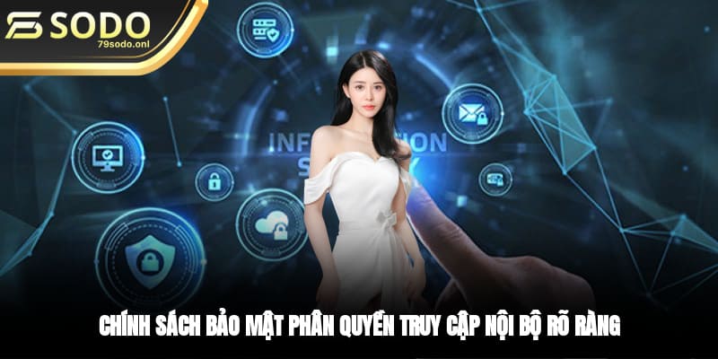 Chính sách bảo mật phân quyền truy cập nội bộ rõ ràng