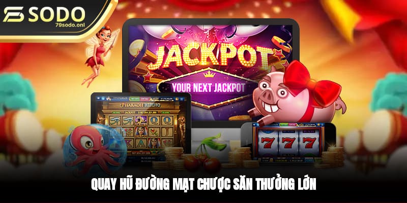 Quay hũ Đường Mạt Chược săn thưởng lớn